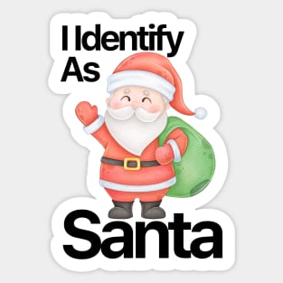 I Identify As Santa Funny Christmas Pajamas For Dad X Mas Sticker